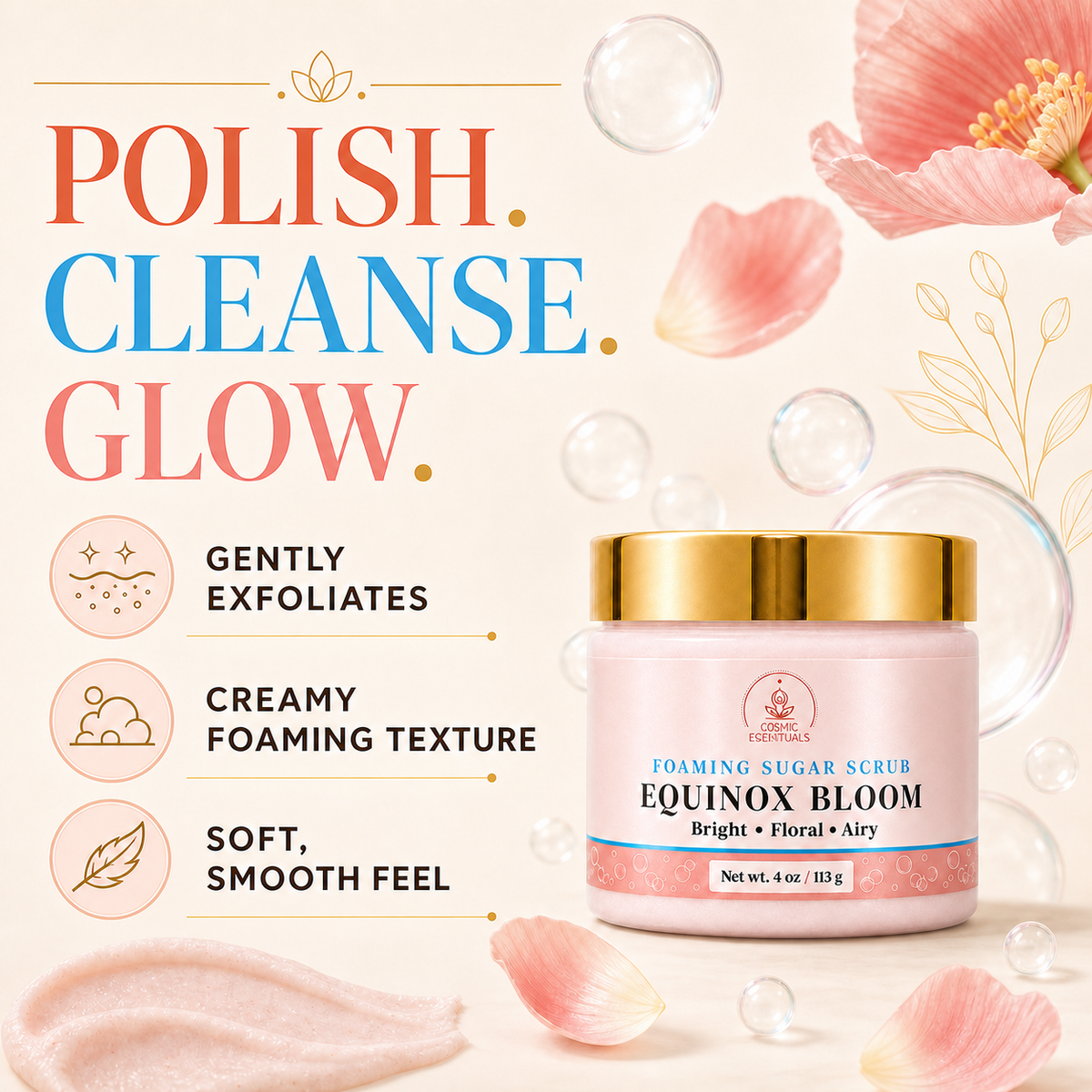 A jar of foaming sugar scrub labeled Equinox Bloom by Cosmic Escentuals, shown on a soft cream background with decorative flower petals, bubbles, and marketing text about gentle exfoliation, creamy texture, and soft smooth feel.