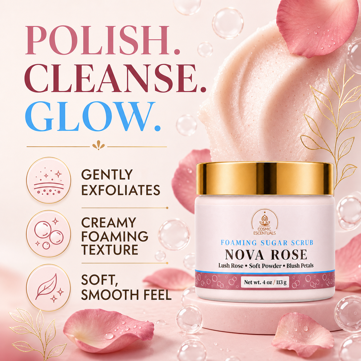 Benefits graphic for Nova Rose Foaming Sugar Scrub on a blush rose background, reading Polish. Cleanse. Glow, beside three points: gently exfoliates, creamy foaming texture, soft smooth feel.