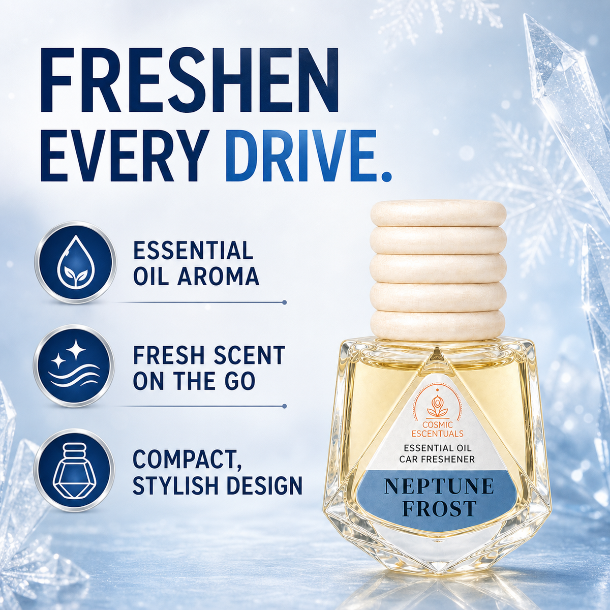 A car freshener bottle labeled Neptune Frost from Cosmic Escentuals, shown on a icy blue promotional background with text reading 'FRESHEN EVERY DRIVE' and feature callouts for essential oil aroma, fresh scent on the go, and compact stylish design.