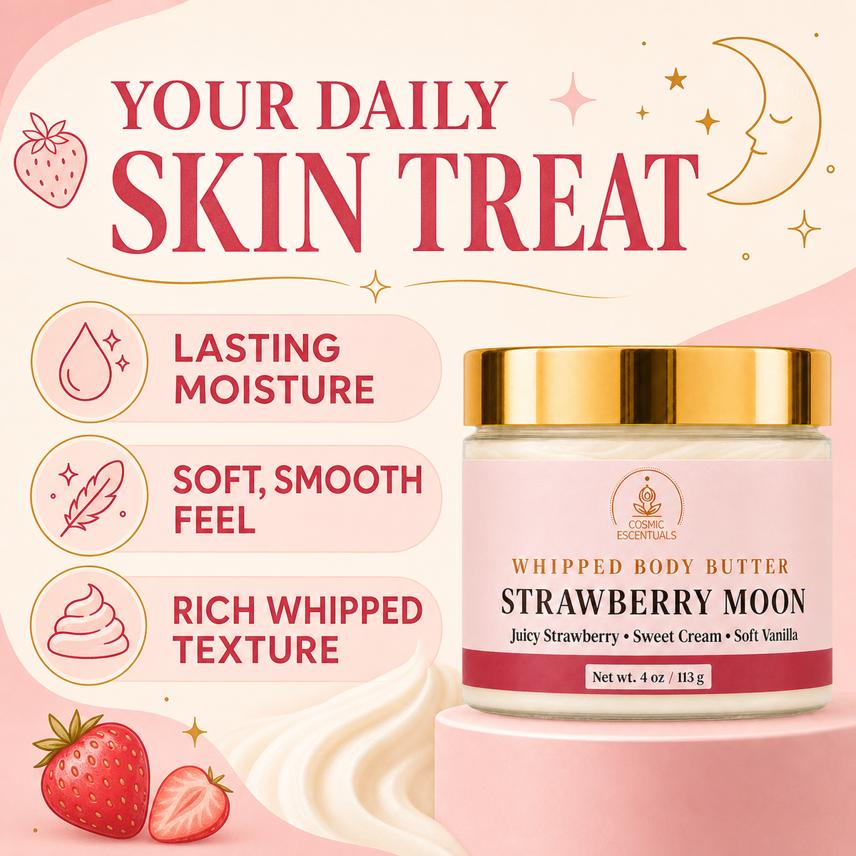 A jar of Strawberry Moon whipped body butter by Cosmic Escentuals sits on a pink pedestal with promotional text and strawberry graphics. The product has a light pink label and a shiny gold lid, set against a soft pink background with decorative stars and moon illustrations.