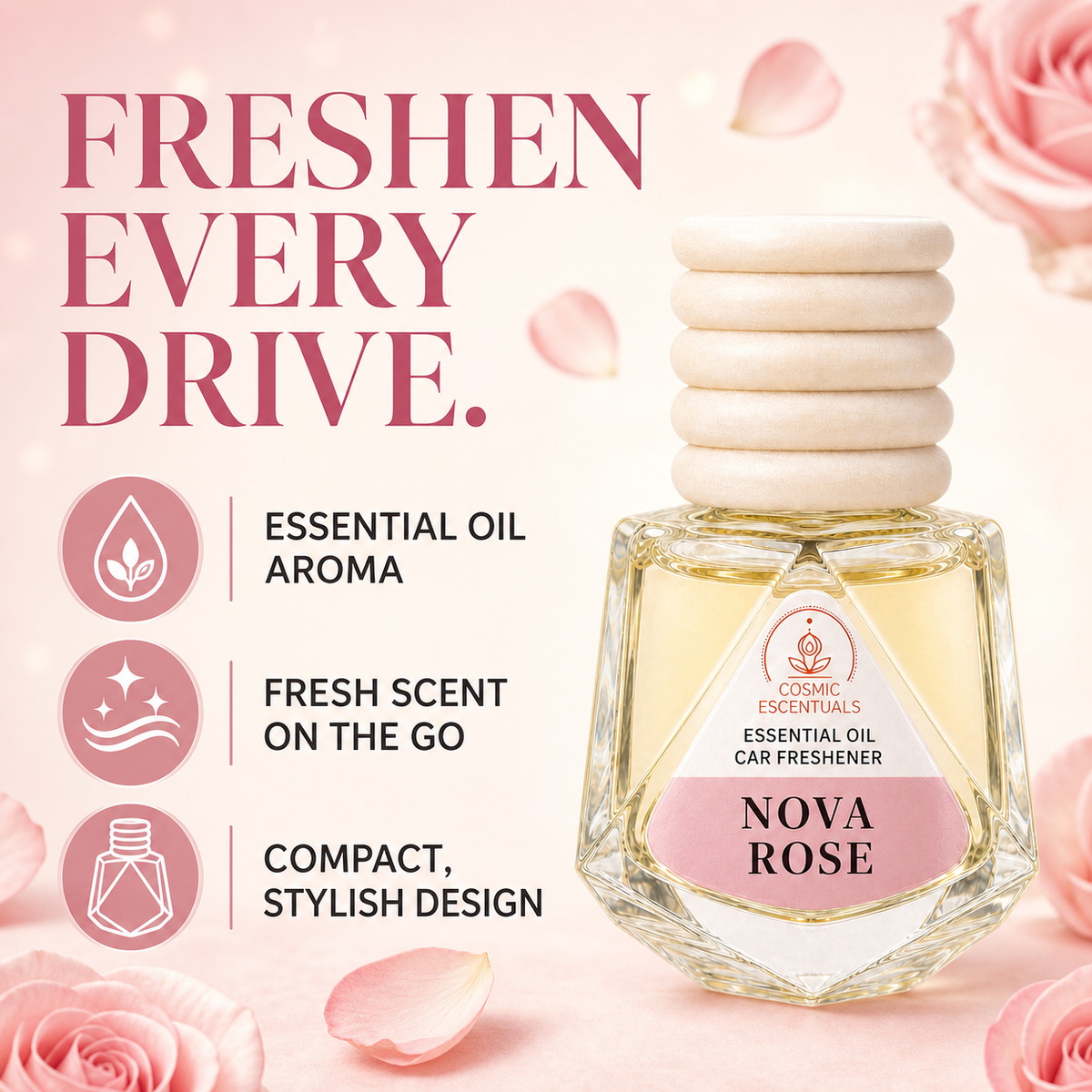 A bottle of Cosmic Escentuals Nova Rose essential oil car freshener centered on a soft pink background with rose petals and decorative text highlighting key features.